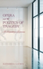 Opera and the Politics of Tragedy : A Mozartean Museum - Book