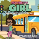 Hey Pretty Girl : Jayda Arrives To School - Book