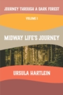 Journey Through a Dark Forest, Vol I : Midway Life's Journey: Lyuba and Ivan in the Age of Anxiety - Book