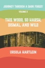 Journey Through a Dark Forest, Vol. III : This Wood, So Harsh, Dismal, and Wild: Lyuba and Ivan in the Age of Anxiety - Book