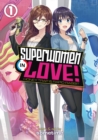 Superwomen in Love! Honey Trap and Rapid Rabbit Vol. 1 - Book