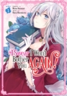 I Swear I Won't Bother You Again! (Manga) Vol. 1 - Book