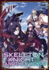 Skeleton Knight in Another World (Manga) Vol. 7 - Book