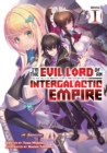 I'm the Evil Lord of an Intergalactic Empire! (Light Novel) Vol. 1 - Book