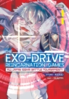 THE EXO-DRIVE REINCARNATION GAMES: All-Japan Isekai Battle Tournament! Vol. 1 - Book