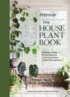 Terrain: The Houseplant Book : An Insider’s Guide to Cultivating and Collecting the Most Sought-After Specimens - Book