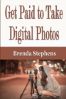 Get Paid to Take Digital Photos - Book