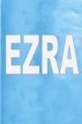 Ezra : 100 Pages 6" X 9" Personalized Name on Journal Notebook - Book