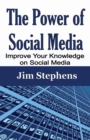 The Power of Social Media : Improve Your Knowledge on Social Media - Book