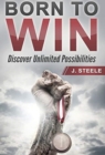 Born to Win : Discover Unlimited Possibilities - Book