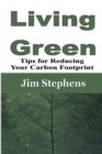 Living Green : Tips for Reducing Your Carbon Footprint - Book