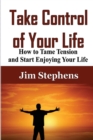 Take Control of Your Life : The Complete Guide to Managing Work and Family - Book