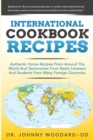 International Cookbook Recipes : International CAuthentic Home Recipes From Around The World And Testimonies From Radio Listeners And Students From Many Foreign Countries. - Book