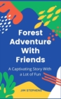 Forest Adventure With Friends : A Captivating Story With a Lot of Fun - Book