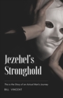 Jezebel's Stronghold : This is the Story of an Actual Man's Journey - Book