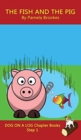 The Fish and The Pig Chapter Book : Sound-Out Phonics Books Help Developing Readers, including Students with Dyslexia, Learn to Read (Step 1 in a Systematic Series of Decodable Books) - Book