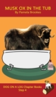 Musk Ox In The Tub Chapter Book : Sound-Out Phonics Books Help Developing Readers, including Students with Dyslexia, Learn to Read (Step 4 in a Systematic Series of Decodable Books) - Book