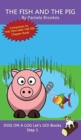 The Fish And The Pig : Sound-Out Phonics Books Help Developing Readers, including Students with Dyslexia, Learn to Read (Step 1 in a Systematic Series of Decodable Books) - Book