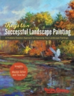 Foster Caddell's Keys to Successful Landscape Painting : A Problem/Solution Approach to Improving Your Landscape Paintings - Book