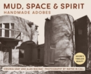 Mud, Space and Spirit : Handmade Adobes - Book