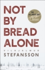 Not by Bread Alone - eBook
