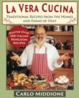 La Vera Cucina : Traditional Recipes from the Homes and Farms of Italy - Book