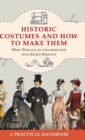 Historic Costumes and How to Make Them (Dover Fashion and Costumes) - Book