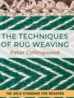 The Techniques of Rug Weaving - Book