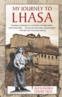 My Journey to Lhasa : The Personal Story of the Only White Woman Who Succeeded in Entering the Forbidden City - Book