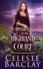 A Spinster at the Highland Court - Book