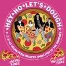 Hey Ho Let's Dough! : 1! 2! 3! 40 Vegan Pizza Recipes Unrelated to the Ramones - Book