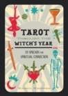 Tarot Through the Witch's Year : 33 Spreads for Spiritual Connection - eBook