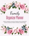 Family Organizer Planner : A Mom's Organizer Journal for Keeping Track of Passwords, Contacts, Expenses, Weekly Activities, and Much More - Book