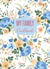My Family Cookbook : Blank Recipe Journal to Write in (Hardcover) - Book
