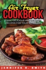 Air Fryer Cookbook : Easy, Delicious and Healthy Recipes for Your Air Fryer - Book