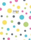 2021 Monthly Planner : 2021 Planner Monthly 8.5 x 11 (Polka Dots) - Book