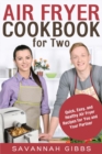 Air Fryer Cookbook for Two : Quick, Easy, and Healthy Air Fryer Recipes for You and Your Partner - Book