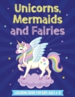 Unicorns, Mermaids and Fairies : Coloring Book for Kids Ages 4-8 - Book