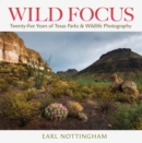 Wild Focus : Twenty-five Years of Texas Parks & Wildlife Photography - Book