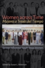 Women across Time / Mujeres a Traves del Tiempo : Sixteen Influential South Texas Women - Book
