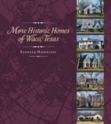 More Historic Homes of Waco, Texas - Book