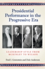 Presidential Performance in the Progressive Era : Leadership Style from McKinley to Wilson - Book