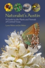 Naturalist's Austin : A Guide to the Plants and Animals of Central Texas - Book