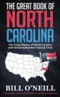 The Great Book of North Carolina : The Crazy History of North Carolina with Amazing Random Facts & Trivia - Book
