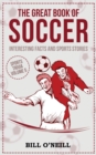 The Great Book of Soccer : Interesting Facts and Sports Stories - Book