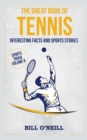 The Great Book of Tennis : Interesting Facts and Sports Stories - Book