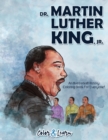 Dr. Martin Luther King, Jr. (Color and Learn) : An Illustrated History Coloring Book For Everyone! - Book