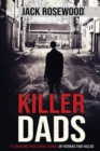 Killer Dads : 16 Shocking True Crime Stories of Fathers That Killed - Book