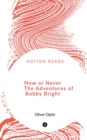 Now or Never The Adventures of Bobby Bright - Book