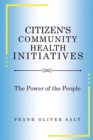 Citizen's Community Health Initiatives : The Power of the People (New Edition) - Book